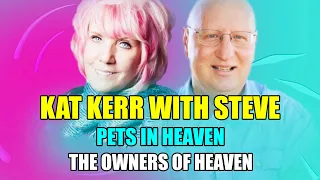 Kat Kerr with Steve: Can Pets get to Heaven (JAN 2, 2023)