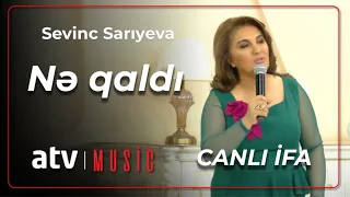 Sevinc Sarıyeva - Nə qaldı - Canlı ifa