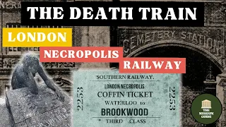 The London Necropolis Railway and Brookwood Cemetery - The History of the Train for the Dead