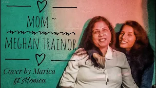 MOM~ Meghan Trainor ft.Kelli Trainor | Cover by Marica Ft.Monica