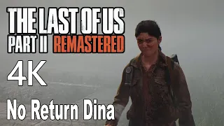 The Last of Us 2 Remastered No Return Dina Gameplay 4K No Commentary