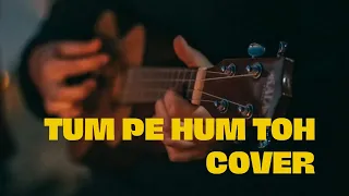 Tum Pe Hum Toh | Cover | Raj Barman | Bole Chudiyan | Pritam