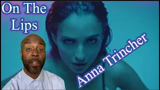 Anna Trincher - On The Lips [🇬🇧 UK REACTION]