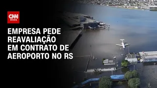 Empresa pede reavaliação em contrato de aeroporto no RS