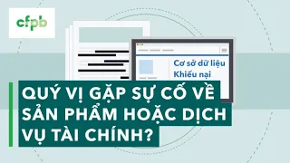 Quý vị gặp sự cố về sản phẩm hoặc dịch vụ tài chính – consumerfinance.gov