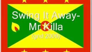 Swing It Away- Mr Killa (GND 2009)