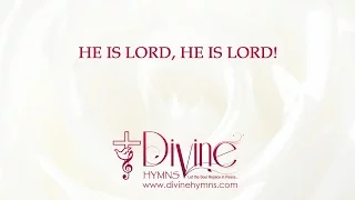 He Is Lord, He Is Lord! He Is Risen From The Dead Song Lyrics Video - Divine Hymns