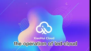 Huidu XiaoHui Cloud Operation Tutorial for LED Display