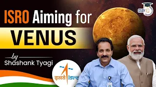 After Moon and Mars, ISRO eyes Mission Venus | Dec 2024 launch window | UPSC GS-3 Science and Tech