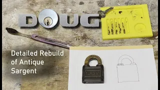 Antique Sargent Padlock Rebuilt Step by Step with Tips [118]