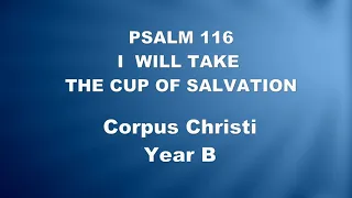 PSALM 116 I WILL TAKE THE CUP OF SALVATION