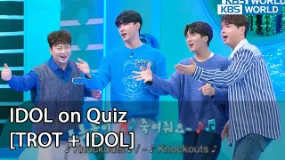 [ENG] IDOL on Quiz #18 (TROT + IDOL) - KBS WORLD TV legend program requested by fans | KBS WORLD TV