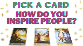 😬Pick A Card 😬How Do You Inspire People?Admire Love Help Motivate Truth Inspiration Life Purpose Joy