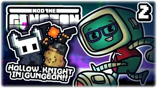 HOLLOW KNIGHT MEETS GUNGEON!! | Part 2 | Let's Play Enter the Gungeon: Mod the Gungeon