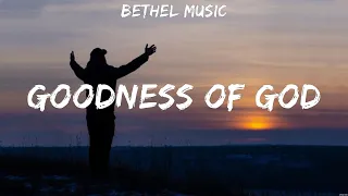 Bethel Music   Goodness of God Lyrics Hillsong, Hillsong Worship #9