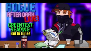 Rogue After Dark #28 | Greentext Reading, But In June!