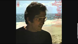 ANDY WILLIAMS - THE WAY WE WERE