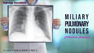 Miliary pulmonary nodules- Differential Diagnoses