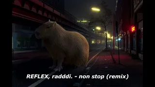 REFLEX, radddi. - non stop (remix)