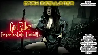 New Years Dark Electro / Industrial mix (GOD KILLER) from DJ DARK MODULATOR