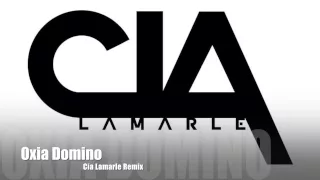 Oxia Domino Cia Lamarle Remix