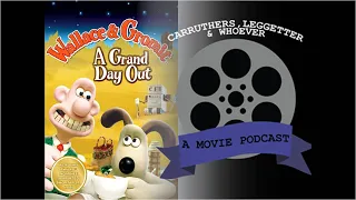 Carruthers, Leggetter & Whoever || S10:E11 - Wallace & Gromit: A Grand Day Out, The Wrong Trousers