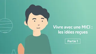 Vivre avec une MICI : idées reçues sur la maladie de Crohn et la rectocolite hémorragique - Part. 1