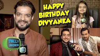 Ye Hai Mohabbatein Cast Wish Divyanka On Her Birthday | Karan Patel, Ruhanika Dhawan