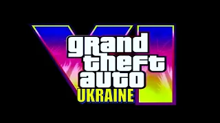 Grand Theft Auto VI Trailer (Ukraine Edition)