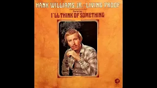 She Was Just Something To Do , Hank Williams Jr. , 1974