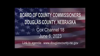 Board of County Commissioners Douglas County Nebraska meeting June 6, 2023