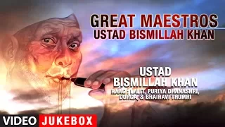 ► GREAT MAESTROS-USTAD BISMILLAH KHAN (Video Jukebox) || Indian Classical || T-Series Classics