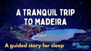 Relaxing Sleepy Story | A Tranquil Trip to Madeira