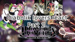 Diabolik Lovers react to||Demon Slayer||(Nezuko/Uppermoons/Mitsuri))||part 2||(+Yui but no Shu)