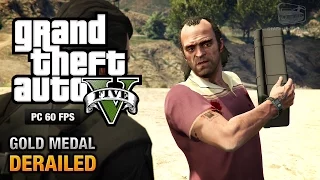 GTA 5 PC - Mission #53 - Derailed [Gold Medal Guide - 1080p 60fps]