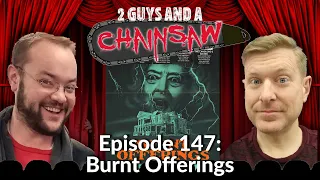 Burnt Offerings (1976) : Horror - 2 Guys And A Chainsaw - Episode #147