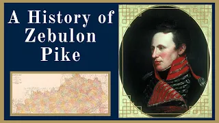 A History of Zebulon Pike
