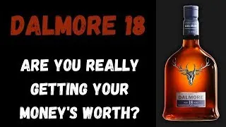 Dalmore 18  When your hard earned dollars are not working for you.
