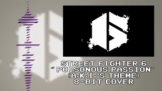 [Street fighter 6] Poisonous passion (A.K.I.'s theme) 8-bit cover
