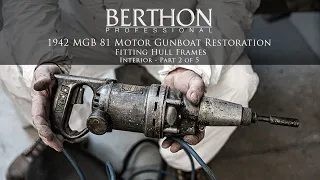 WW2 MGB 81 Motor Gun Boat Restoration - Interior Part 2/5 - Fitting Hull Frames