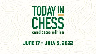 Today in Chess | 2022 Candidates Edition: Round 9