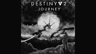 Destiny 2 OST - Journey (Down Tuned)