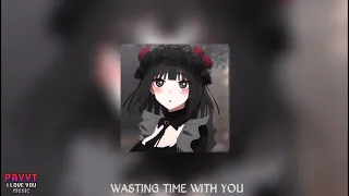 DVRST x NICK PROSPER Wasting Time With You (slowed ¥ reverb)
