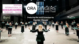 ORA Singers "Fear and Trust" for Festival International de Musiques Sacrées, Fribourg