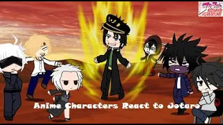 Anime Characters React to Jotaro [ Jojo's Bizarre Adventure ] Gacha react