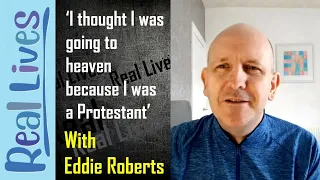 'Will I go to heaven if I'm a Protestant?' - Eddie Roberts