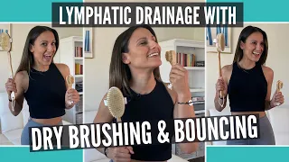 Lymphatic Drainage With Dry Brushing & Bouncing