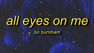 [ 1 HOUR ] Bo Burnham - All Eyes On Me (lyrics)  you say the oceans rising like i give a