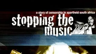 Stopping the Music: A Story of Censorship in Apartheid South Africa (Documentary)