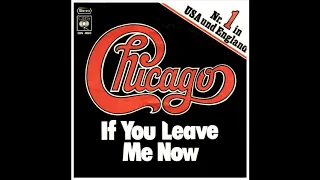 Chicago -  If You Leave Me Now 1976